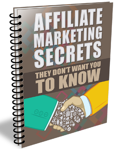 Affiliate Marketing Secrets They Don’t Want You to Know